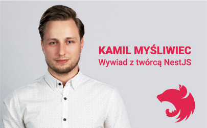 Wywiad z Kamilem Myśliwcem – Twórcą NestJS!